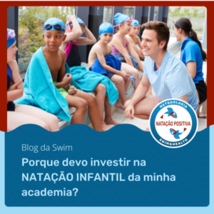 PORQUE INVESTIR NA NATAÇÃO INFANTIL