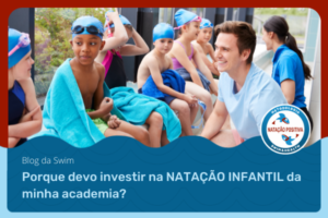 PORQUE INVESTIR NA NATAÇÃO